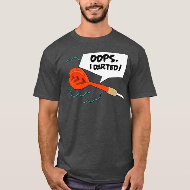 Darts Player Oops I Darted T-Shirt (Front)