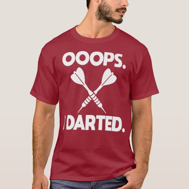 Darts Shirt Joke Ooops I Darted Funny Dart Humour (Front)