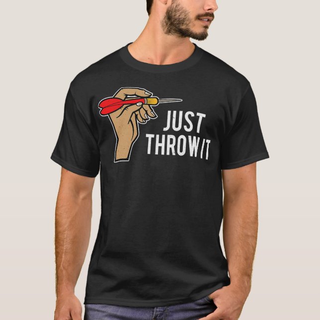 Darts Shirt Just Throw It Dart Player  Tee (Front)