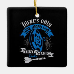 Darts - There's Only One Word For That Magic Darts Ceramic Ornament