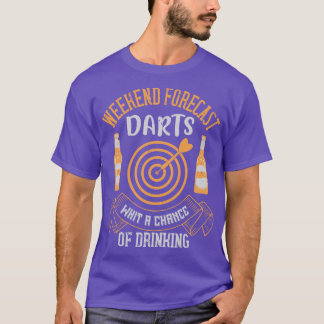 Darts Weekend Forecast With A Chance Of Drinking T-Shirt