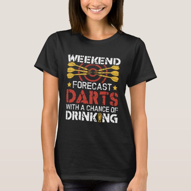 Darts With A Chance OF Drinking  Dartboard Dart Pl T-Shirt (Front)