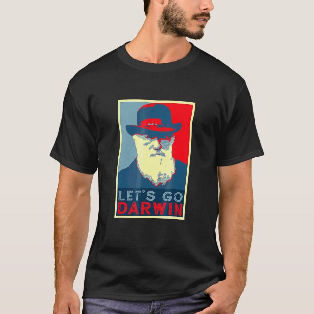 Darwin Hope Style Funny Trendy Sarcastic Let's Go  T-Shirt (Front)