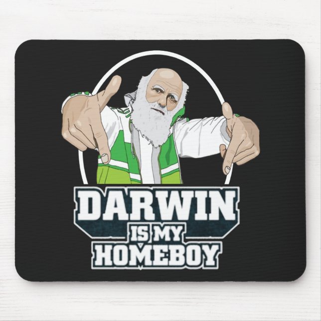 Darwin Is My Homeboy (Full Colour) Mouse Pad (Front)
