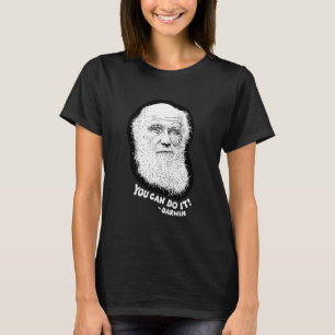 Darwin - You Can Do It T-Shirt