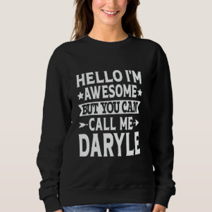 Daryle Funny First Name Hello I'm Awesome Call Me Sweatshirt