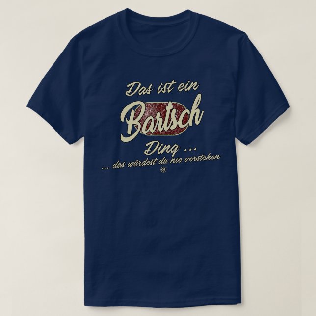 Das ist ein Bartsch Ding  Funny Family Bartsch  T-Shirt (Design Front)
