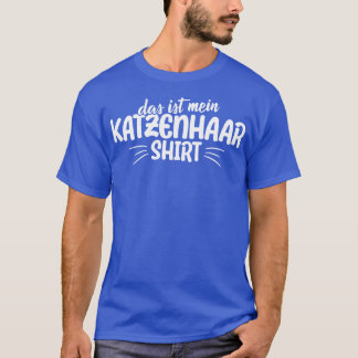 Das ist mein Katzenhaar Shirt lustiger Katzenspruc