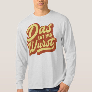 Das Ist Mir Wurst, German Saying T-Shirt, Germany T-Shirt