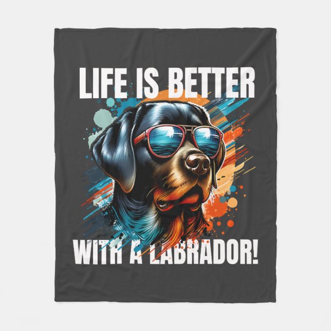 Das Leben ist besser mit einem Labrador! Fleece Blanket (Front)
