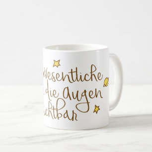 Das Wesentliche ist für die Augen unsichtbar Coffee Mug