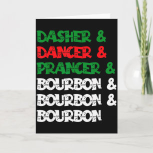Dasher Dancer Prancer & Bourbon Christmas Funn Card
