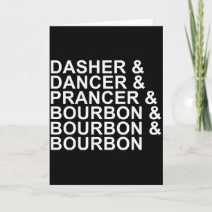 Dasher Dancer Prancer & Bourbon Christmas Holi Card