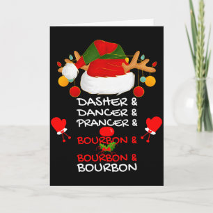 Dasher Dancer Prancer & Bourbon Christmas Holi Card