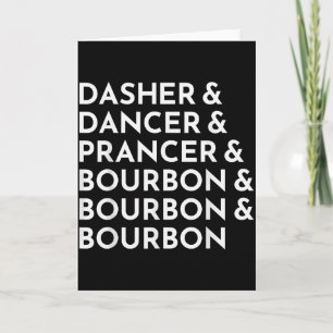 Dasher Dancer Prancer & Bourbon Christmas Holi Card