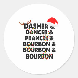 Dasher Dancer Prancer &amp; Bourbon Christmas Holi Classic Round Sticker