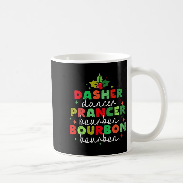 Dasher Dancer Prancer &amp; Bourbon Christmas Holi Coffee Mug (Right)