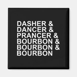 Dasher Dancer Prancer & Bourbon Christmas Holi Magnet