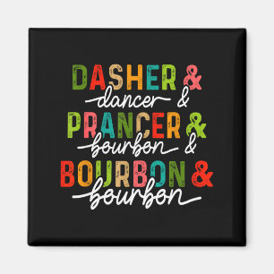 Dasher Dancer Prancer & Bourbon Christmas Holi Magnet