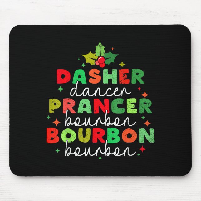 Dasher Dancer Prancer &amp; Bourbon Christmas Holi Mouse Pad (Front)