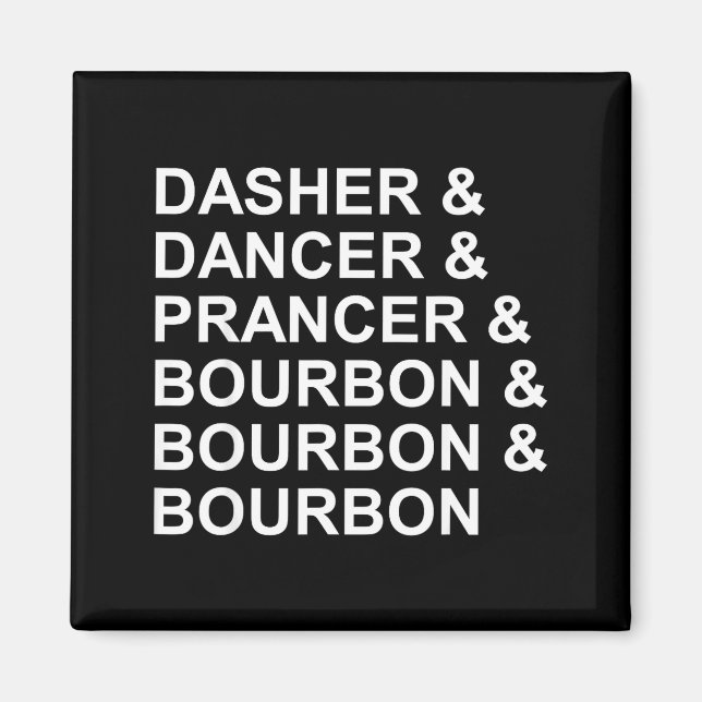 Dasher Dancer Prancer &amp; Bourbon Funny Christma Magnet (Front)