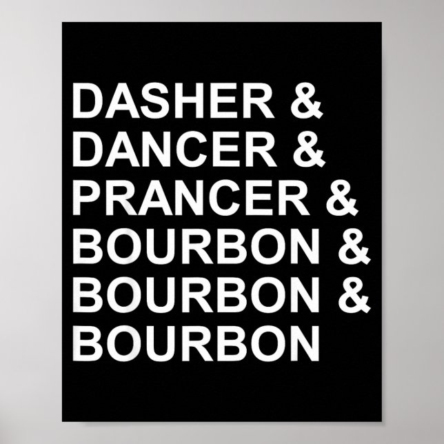 Dasher Dancer Prancer &amp; Bourbon Funny Christma Poster (Front)