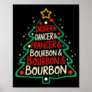 Dasher Dancer Prancer &amp; Bourbon Funny Christma Poster