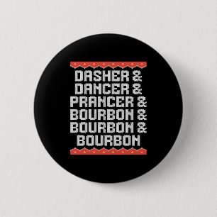 Dasher Dancer Prancer And Bourbon Christmas Holida 6 Cm Round Badge