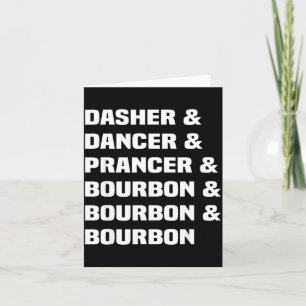 Dasher Dancer Prancer And Bourbon Christmas Holida Card