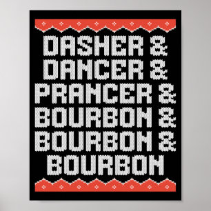 Dasher Dancer Prancer And Bourbon Christmas Holida Poster