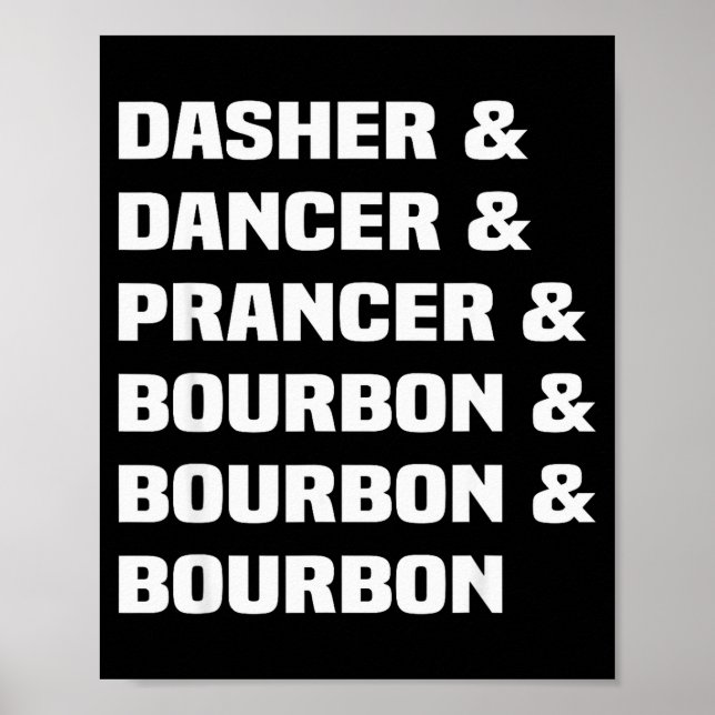 Dasher Dancer Prancer And Bourbon Christmas Holida Poster (Front)
