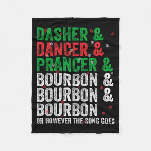 Dasher Dancer Prancer And Bourbon Christmas Xmas H Fleece Blanket