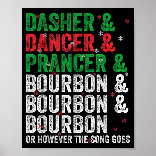 Dasher Dancer Prancer And Bourbon Christmas Xmas H Poster (Front)