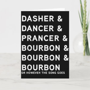 Dasher Dancer Prancer And Bourbon Funny Christmas  Card