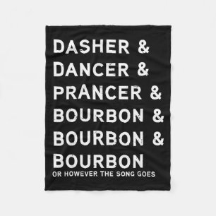 Dasher Dancer Prancer And Bourbon Funny Christmas Fleece Blanket