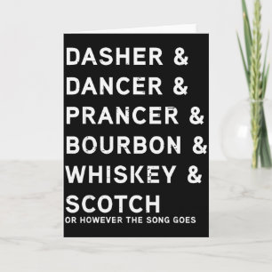 Dasher Dancer Prancer And Bourbon Whiskey Funny Ch Card