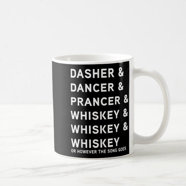 Dasher Dancer Prancer And Bourbon Whiskey Funny Ch Coffee Mug (Right)