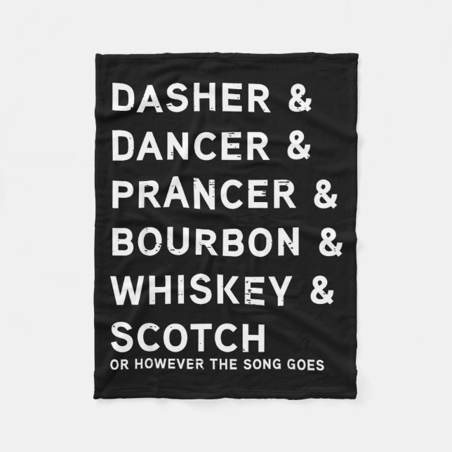Dasher Dancer Prancer And Bourbon Whiskey Funny Ch Fleece Blanket (Front)