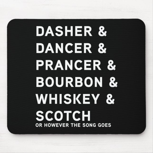 Dasher Dancer Prancer And Bourbon Whiskey Funny Ch Mouse Pad (Front)