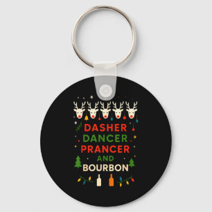 Dasher Dancer Prancer Bourbon Christmas Funny Holi Key Ring
