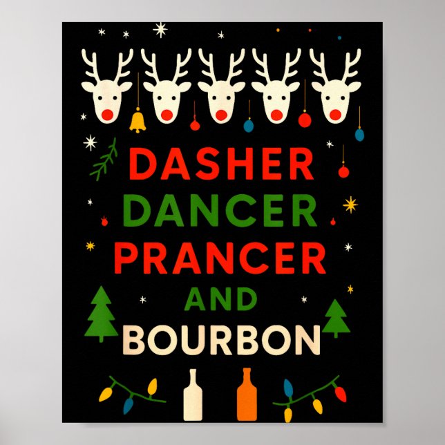 Dasher Dancer Prancer Bourbon Christmas Funny Holi Poster (Front)