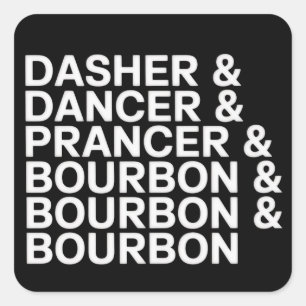 Dasher Dancer Prancer & Bourbon Christmas Holiday Square Sticker