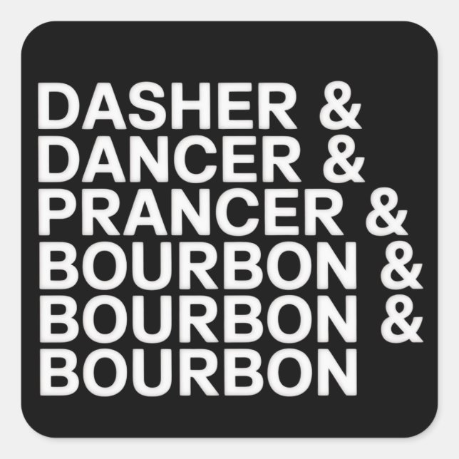 Dasher Dancer Prancer & Bourbon Christmas Holiday  Square Sticker (Front)