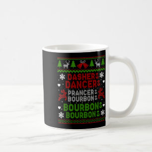 Dasher Dancer Prancer Bourbon Ugly Christmas Santa Coffee Mug