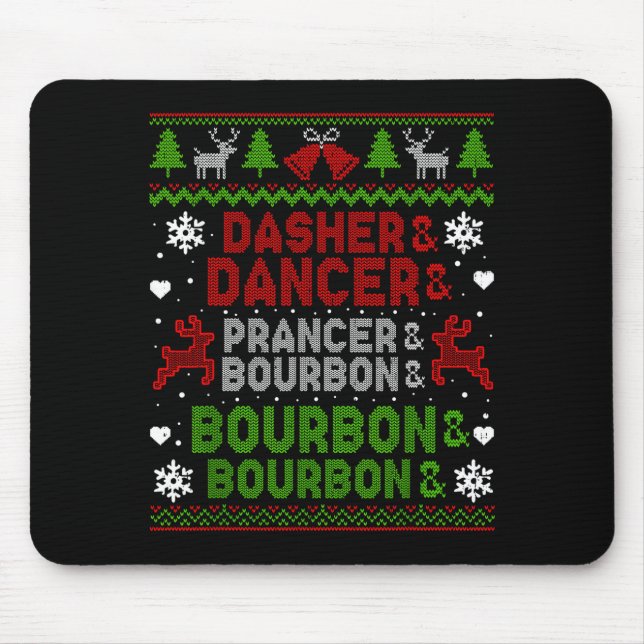 Dasher Dancer Prancer Bourbon Ugly Christmas Santa Mouse Pad (Front)