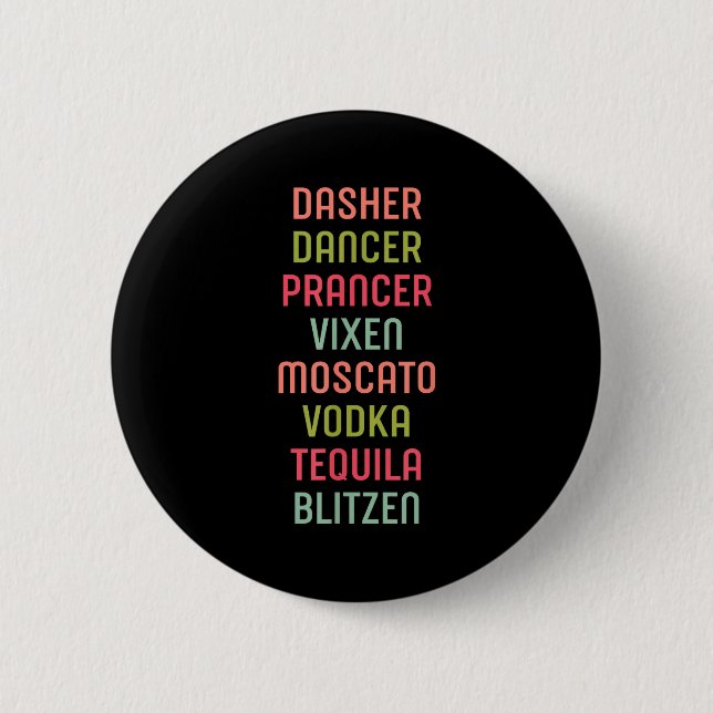 Dasher Dancer Prancer Vixen Moscato Vodka Tequila  6 Cm Round Badge (Front)