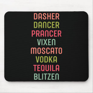 Dasher Dancer Prancer Vixen Moscato Vodka Tequila  Mouse Pad