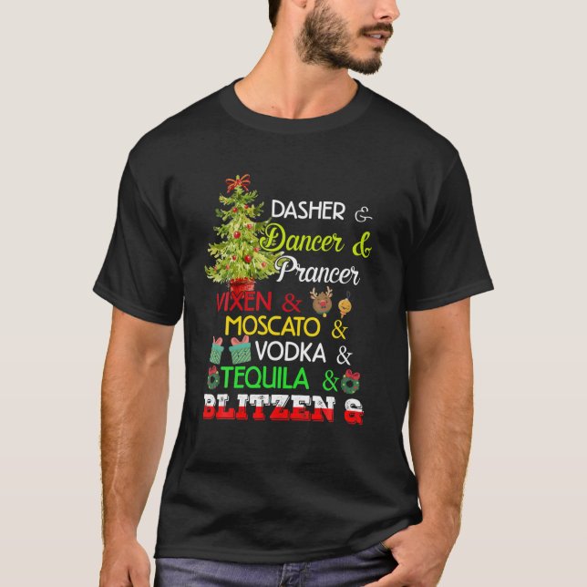 Dasher Dancer Prancer Vixen Moscato Vodka Tequila  T-Shirt (Front)