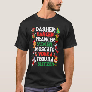 Dasher Dancer Prancer Vixen Moscato Vodka Tequila T-Shirt