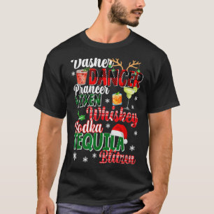 Dasher Dancer Prancer Vixen Moscato Vodka Tequila T-Shirt